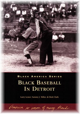 BLACK BASEBALL IN DETROIT BOOK (SIGNED BY 2 OF THE AUTHORS)
